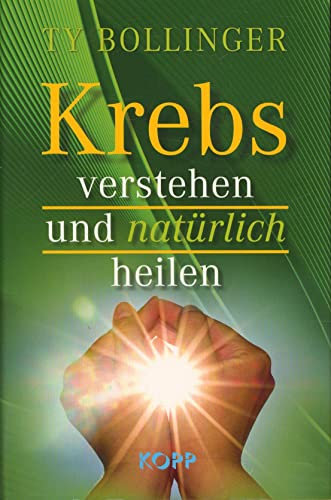 Krebs verstehen und natürlich heilen.