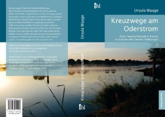 Stock image for Kreuzwege am Oderstrom: Zwei Frauenschicksale in Breslau im Schatten des Zweiten Weltkrieges for sale by medimops