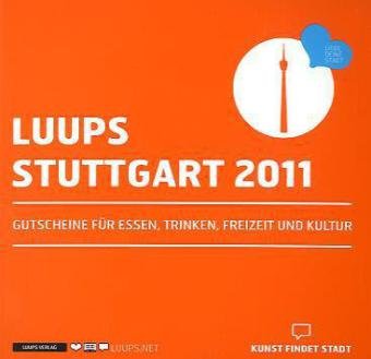 LUUPS - STUTTGART 2011: Gutscheine für Essen, Trinken, Freizeit und Kultur