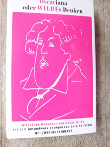 Stock image for Oscariana oder Wildes Denken: Glnzende Gedanken aus dem Gesamtwerk gezogen von Gerd Haffmans for sale by medimops