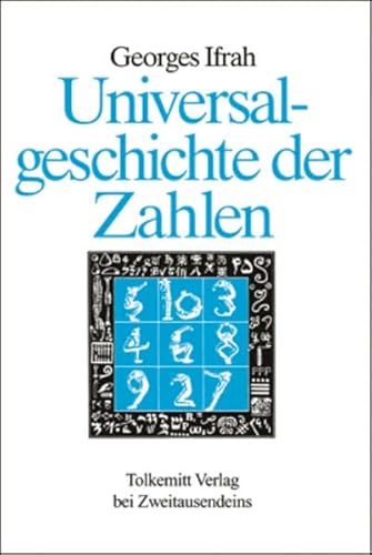 Universalgeschichte der Zahlen. Georges Ifrah. Mit Tab. und Zeichn. des Autors. [Übers.: Alexande...