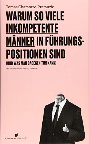 Imagen de archivo de Warum so viele inkompetente Mnner in Fhrungspositionen sind: (und was man dagegen tun kann) a la venta por medimops