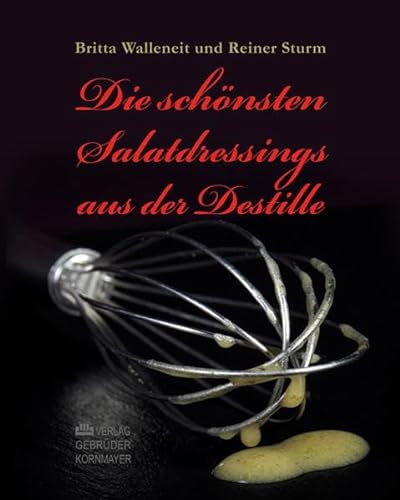 Stock image for Die schnsten Salatdressings aus der Destille for sale by medimops