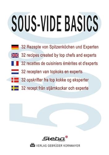 Stock image for SOUS-VIDE BASICS: 32 Rezepte von Spitzenko.chen und Experten / 32 recipes created by top chefs and experts / 32 recettes de cuisiniers e'me'rites . / 32 recept fran stja.rnkockar och experte for sale by medimops