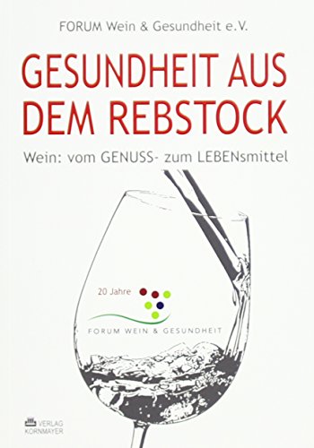 Beispielbild fr Gesundheit aus dem Rebstock: Wein: vom GENUSS- zum LEBENsmittel zum Verkauf von medimops