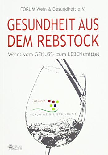 Stock image for Gesundheit aus dem Rebstock: Wein: vom GENUSS- zum LEBENsmittel for sale by medimops