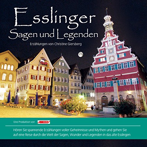 Esslinger Sagen und Legenden: Stadtsagen und Geschichte Esslingen - Christine Giersberg