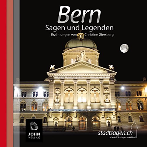 Beispielbild fr Bern Sagen und Legenden: Stadtsagen und Geschichte der Stadt Bern in der Schweiz zum Verkauf von medimops