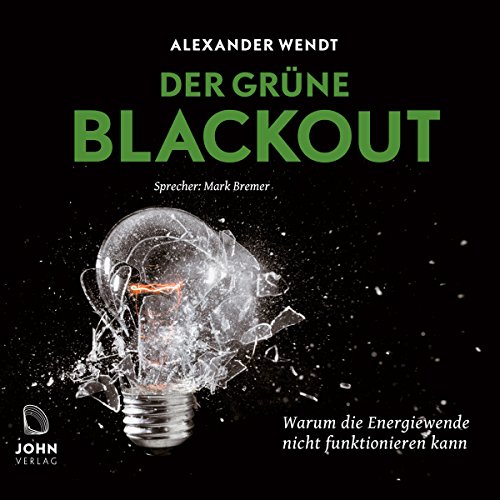 Beispielbild fr Der Grne Blackout: Warum die Energiewende nicht funktionieren kann zum Verkauf von medimops