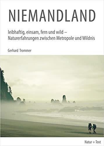 Stock image for Niemandland: leibhaftig, einsam, fern und wild ? Naturerfahrungen zwischen Metropole und Wildnis for sale by medimops