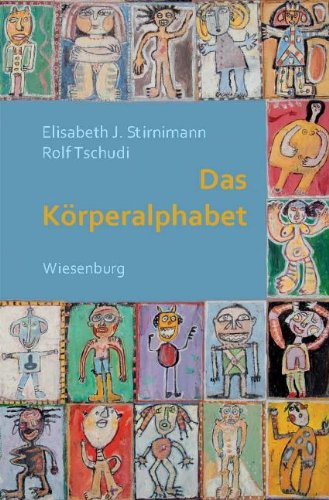 Das Körperalphabet: Kurzgeschichten - J. Stirnimann, Elisabeth und Rolf Tschudi