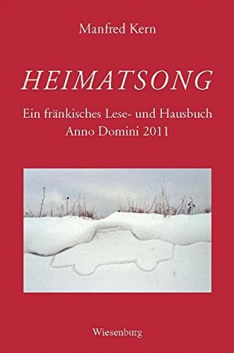 Beispielbild fr Heimatsong: Ein frnkisches Lese- und Hausbuch - Anno Domini 2011 zum Verkauf von medimops