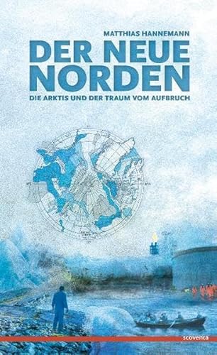 9783942073028: Der neue Norden: Die Arktis und der Traum vom Aufbruch