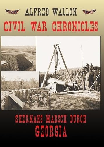 9783942079754: Civil War Chronicles - Shermans Marsch durch Georgia