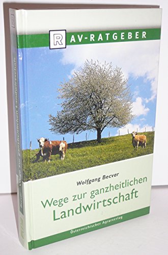 9783942084079: Wege zur ganzheitlichen Landwirtschaft