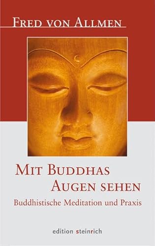 9783942085014: Mit Buddhas Augen sehen: Buddhistische Meditation und Praxis