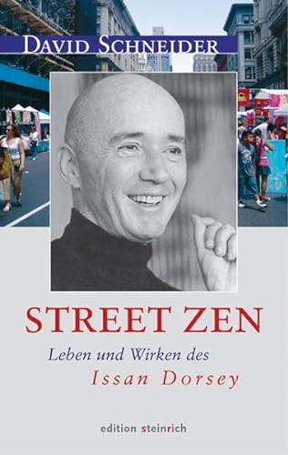 Street Zen. Leben und Wirken des Issan Dorsey - Schneider, David