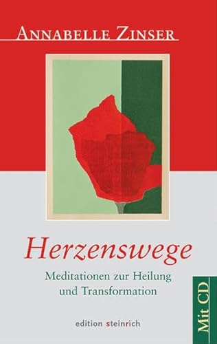 Herzenswege: Meditationen zur Heilung und Transformation - Zinser, Annabelle