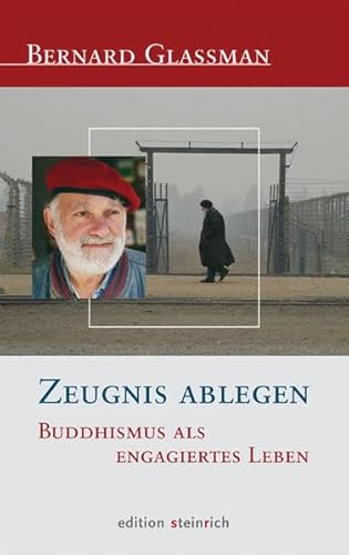 Zeugnis ablegen: Buddhismus als engagiertes Leben (9783942085274) by Glassman, Bernard