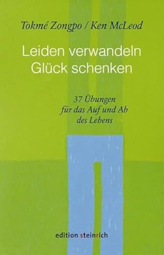 Imagen de archivo de Leiden verwandeln, Glck schenken: 37 bungen fr das Auf und Ab des Lebens a la venta por medimops