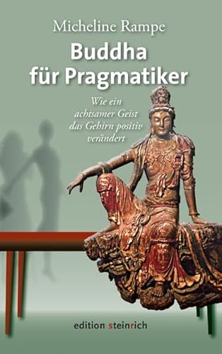 Beispielbild fr Buddha fr Pragmatiker: Wie ein achtsamer Geist das Gehirn positiv verndert zum Verkauf von medimops