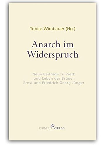 9783942090032: Anarch im Widerspruch: Neue Beitrge zu Werk und Leben der Brder Ernst und Friedrich Georg Jnger