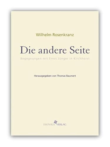 Imagen de archivo de Die andere Seite . oder: Man msste nur auch ein Mittel gegen das Unheil finden, das man vorausschaut . Wilhelm Rosenkranz' Begegnungen mit Ernst . von Thomas Baumert (Bibliotope, Band 5) a la venta por medimops