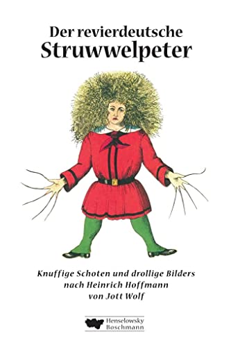 Stock image for Der revierdeutsche Struwwelpeter: Knuffige Schoten und drollige Bilders for sale by medimops