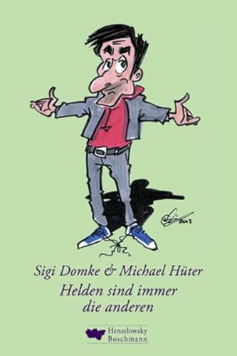 Helden sind immer die anderen: Urkomische Kämpfe mit dem Alltag. Geschichten vonne Ruhr - Domke, Sigi und Michael Hüter