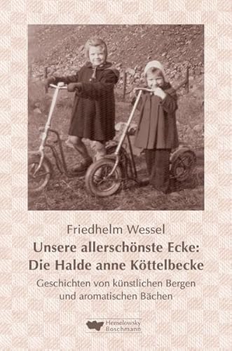 Stock image for Unsere allerschnste Ecke: Die Halde anne Kttelbecke -Language: german for sale by GreatBookPrices