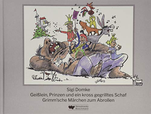 Beispielbild fr Geilein, Prinzen und ein kross gegrilltes Schaf: Grimm?sche Mrchen zum Abrollen zum Verkauf von medimops