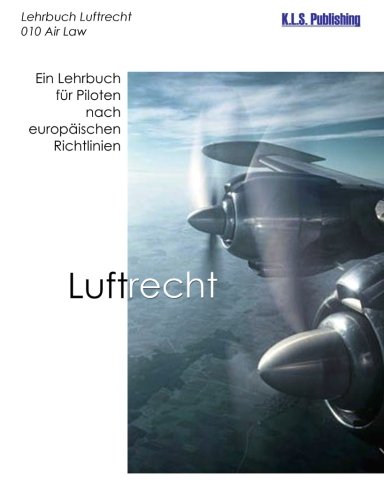 Stock image for Luftrecht (Farbdruckversion kompakt): 010 Air Law - Ein Lehrbuch fr Piloten nach europischen Richtlinien (German Edition) for sale by GF Books, Inc.