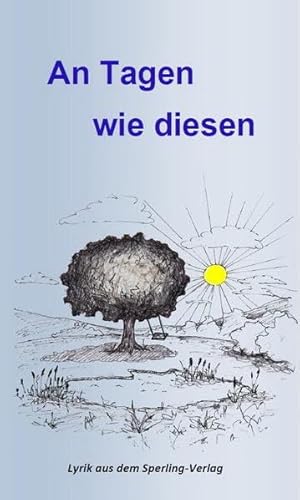 9783942104241: An Tagen wie diesen: Lyrik aus dem Sperling-Verlag