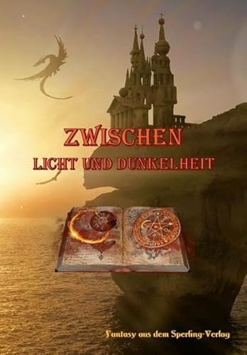 Stock image for Zwischen Licht und Dunkelheit: Fantasy aus dem Sperling-Verlag for sale by medimops