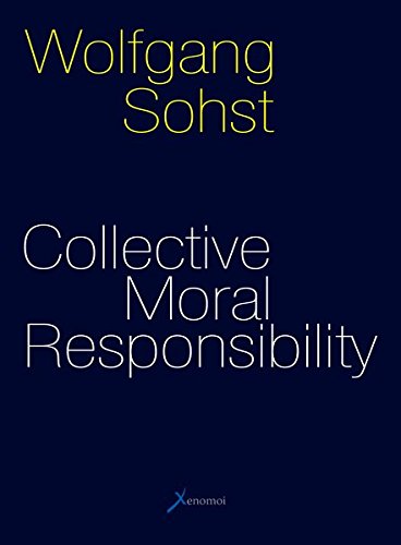 Collective Moral Responsibility - Wolfgang Sohst