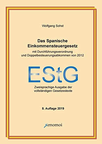 Stock image for Das Spanische Einkommensteuergesetz (mit Durchfhrungsverordnung): Zweisprachige Ausgabe der vollstndigen Gesetzestexte (German Edition) for sale by Lucky's Textbooks