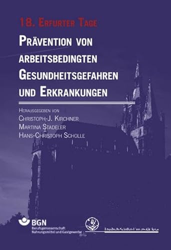 9783942115186: Prvention von arbeitsbedingten Gesundheitsgefahren und Erkrankungen: 18. Erfurter Tage