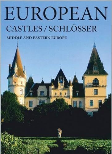 Stock image for European Castles/Schlsser: Middle and Eastern Europe for sale by medimops