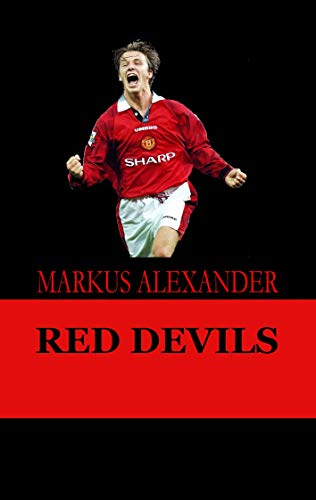 Stock image for Red Devils - Die Manchester United-Story von den Anfngen bis heute for sale by medimops