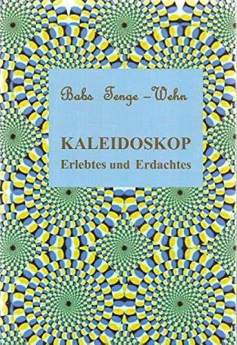 9783942138369: Kaleidoskop: Erlebtes und Erdachtes - Tenge-Wehn, Babs