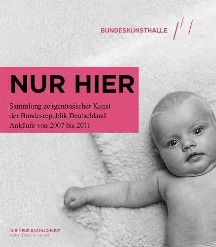 Beispielbild fr NUR HIER: Sammlung zeitgenssischer Kunst der Bundesrepublik Deutschland - Ankufe von 2007 bis 2011. Publikation zur Ausstellung in der Kunst- und Ausstellungshalle der Bundesrepublik Deutschland, Bonn, 1/4 2013. zum Verkauf von Antiquariat  >Im Autorenregister<