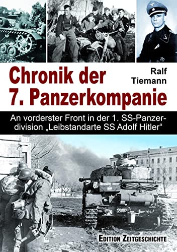 Beispielbild fr Chronik der 7. Panzerkompanie: An vorderster Front in der 1. SS-Panzerdivision Leibstandarte SS Adolf Hitler" zum Verkauf von medimops