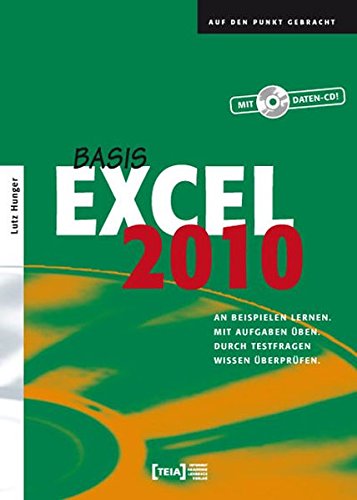 9783942151153: Excel 2010 Basis: An Beispielen lernen. Mit Aufgaben ben. Durch Testfragen Wissen berprfen.
