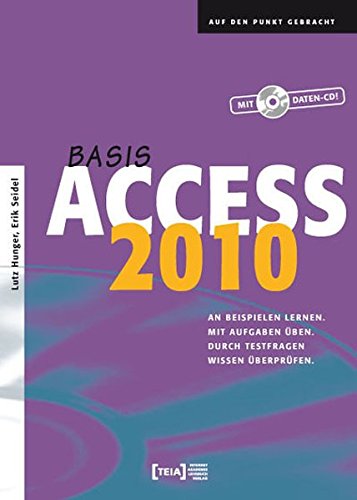 Beispielbild fr Access 2010 Basis: An Beispielen lernen. Mit Aufgaben ben. Durch Testfragen Wissen berprfen. zum Verkauf von medimops