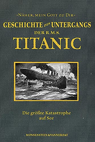 9783942153065: Die Geschichte des Untergangs der RMS Titanic: Die berhmteste Katastrophe auf See