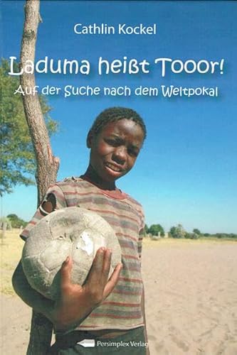 Beispielbild fr Laduma heit Tooor - Auf der Suche nach dem Weltpokal zum Verkauf von medimops