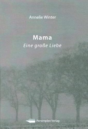 Beispielbild fr Mama - Eine groe Liebe zum Verkauf von medimops