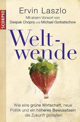 Beispielbild fr Weltwende: Wie eine grne Wirtschaft, neue Politik und ein hheres Bewusstsein die Zukunft gestalten Mit einem Vorwort von Deepak Chopra und zum Verkauf von Ammareal