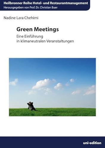 Beispielbild fr Green Meetings: Eine Einfhrung in klimaneutrale Veranstaltungen zum Verkauf von medimops