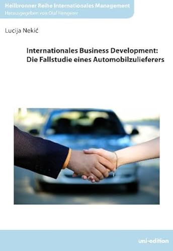 Beispielbild fr Internationales Business Development: Die Fallstudie eines Automobilzulieferers zum Verkauf von Buchpark